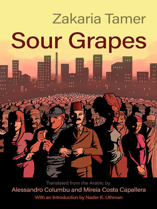 Title details for Sour Grapes by Zakaria Tamer - Available